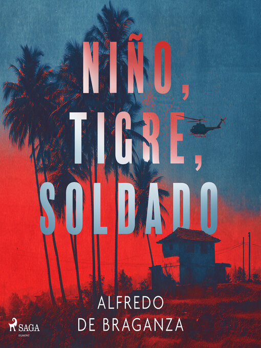 Title details for Niño, tigre, soldado by Alfredo de Braganza - Available